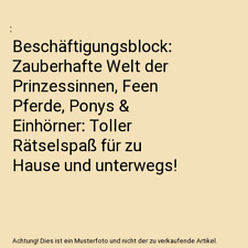 Beschäftigungsblock: Zauberhafte Welt der Prinzessinnen, Feen Pferde, Ponys & E