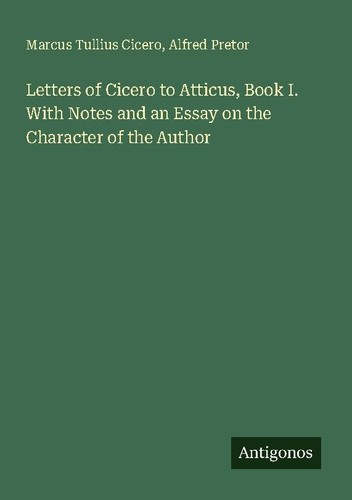 Letters cicero atticus - cicero, to