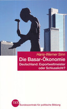 Hans-Werner Sinn: Die Basar-Ökonomie. Deutschland: Exportweltmeister?[neuwertig]