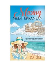 Musing Mediterranean: Fun, Family, and Faraway Places Transform an Anxious Trave