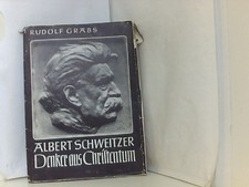 Albert Schweitzer : Denker aus Christentum. Grabs Rudolf, (Verfasser):