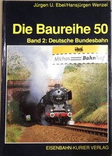 Die Baureihe 50 Band 2 Ebel