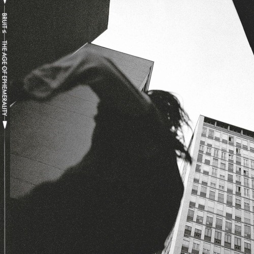 Bruit the age ephemerality - bruit,