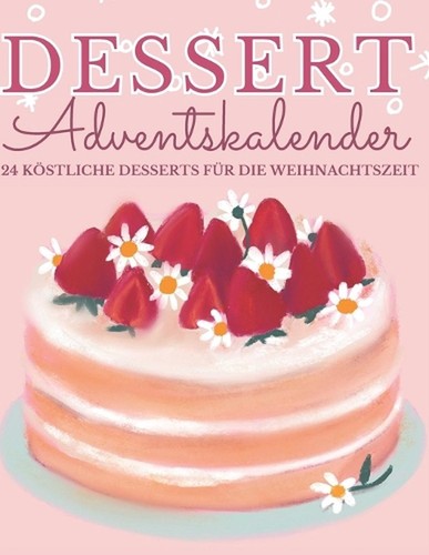 Dessert adventskalender 24 - dessert, adventskalender: