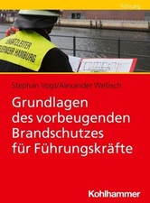 Stephan Vogt Grundlagen des vorbeugenden Brandschutzes für Führungskräfte