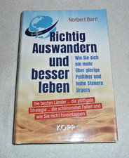 Richtig Auswandern und besser leben + Norbert Bartl + GEBUNDENE AUSGABE + gut