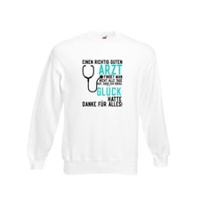 Richtig guter Arzt | Dankeschön | Spruch | Stethoskop Sweatshirt Weiß