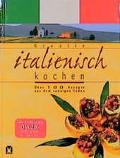 Kreativ italienisch kochen