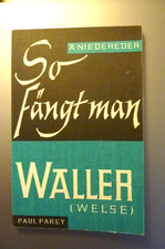 So fängt man Waller (Welse) ERSTAUSGABE 1967 grüne Reihe Paul Parey sgt. Erhalt