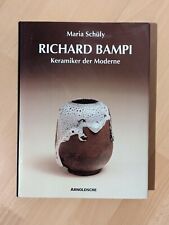 Richard Bampi. Keramiker der Moderne * Maria Schüly * signiert, nummeriert
