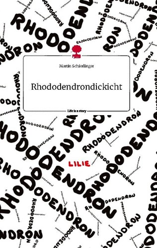 Rhododendrondickicht life is - rhododendrondickicht.,