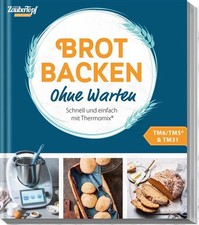 Mein ZauberTopf Einfach lecker! Brot backen – Ohne Warten Schnell und einfach...