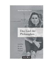 Das Lied der Philosophen: Gedichte für alle, die gern träumen, Teresa Rita Cav