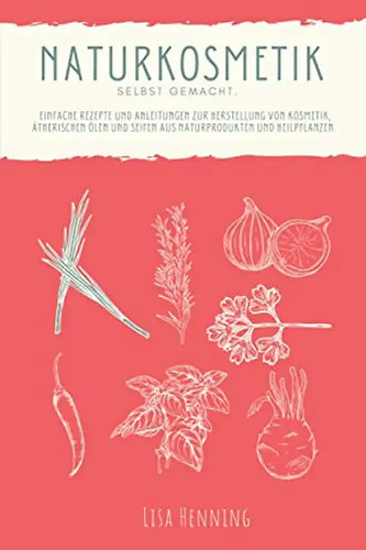 Naturkosmetik selber machen