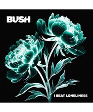 BUSH - I Beat Loneliness (CD