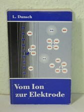 Vom Ion zur Elektrode eine moderne Einführung in die Grundlagen Elektrochemie