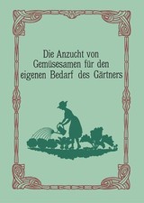 Die anzucht von gemüsesamen - anzucht,