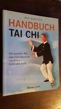 Ray Pawlett - Handbuch TAI CHI. Der perfekte Weg zum Gleichgewicht von Körper...