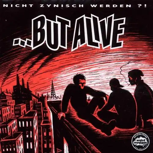 But alive nicht - -,