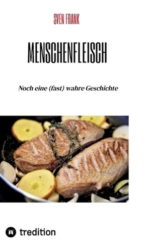 Menschenfleisch noch eine - noch,