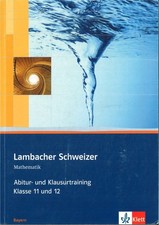 Lambacher Schweizer Mathematik Abitur- und Klausurtraining Klasse 11 und 12
