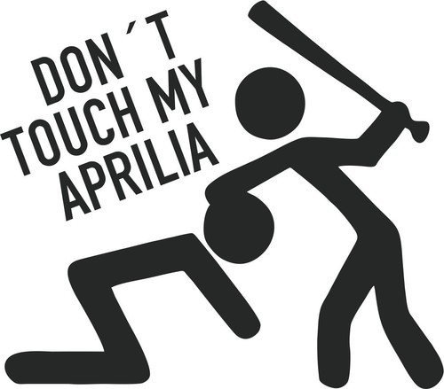 Don touch aprilia - don´t,