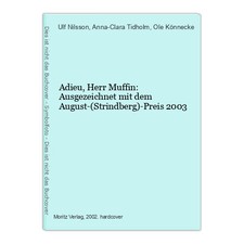 Adieu, Herr Muffin: Ausgezeichnet mit dem August-(Strindberg)-Preis 2003 Nilsson