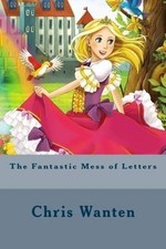 The Fantastic Mess of Letters
