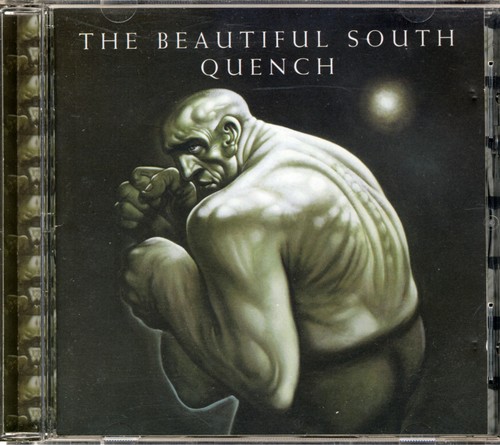 The beautiful south - south, quench