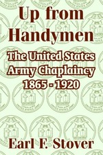 Stover - Up from Handymen  The United States Army Chaplaincy 1865 - 19 - P555z