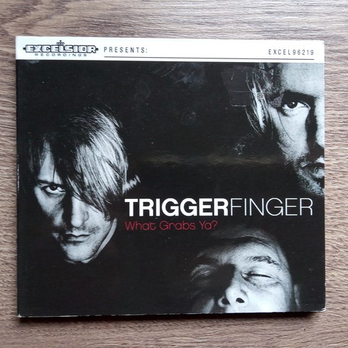 Triggerfinger what grabs - -, ya