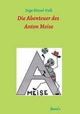 Die abenteuer des anton meise - die,