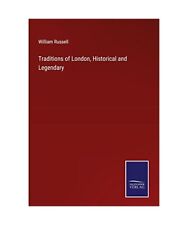 Traditions of London, Historical and Legendary, William Russell