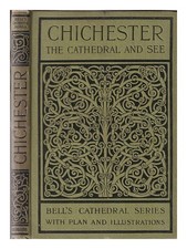 Corlette, Hubert C The Kathedrale Kirche Of Chichester: einer Kurzen History Und