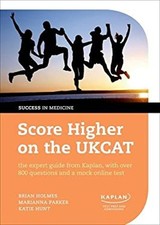 The Complete Guide to Passing the UKCAT : Over 800 Questions and