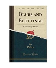 Blurs and Blottings: A Miscellany of Verse [Classic Reprint], Daven Daven