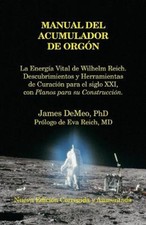 Manual Del Acumulador De Orgon: La Energia Vital de Wilhelm Reich,