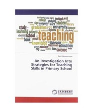 An Investigation Into Strategies for Teaching Skills in Primary School, Saidi Mw