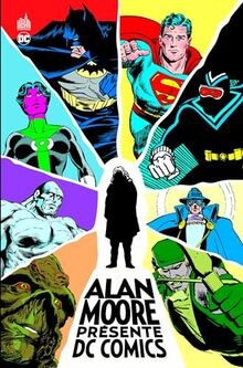 Alan moore présente comics - moore, dc