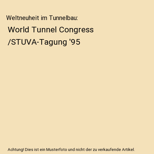 Weltneuheit tunnelbau - weltneuheit, im