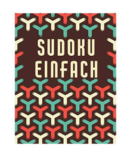 Sudoku Einfach: Sudoku Rätselheft in der Schwierigkeitsstufe Einfach / Leicht -