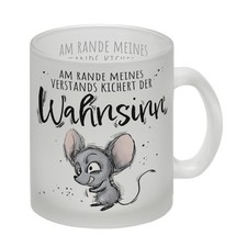 Maus Glas Tasse mit Spruch Wahnsinn kichert am Rand des Verstands
