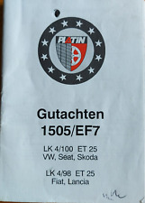 Gutachten 1505/EF7 f. Felgen 7Jx15 H2 LK 4/100 ET25 VW Seat Skoda & LK 4/98 ET25