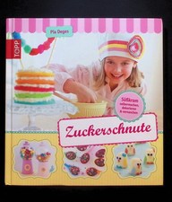Zuckerschnute : Süßkram selbermachen, dekorieren & vernaschen