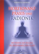 Bioresonanz-Praxis und Radionik: Methoden zur Heilung des Buch Schirner Verlag