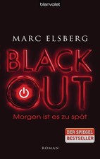 Buch: Blackout, Elsberg, Marc, 2012, Blanvalet, Morgen ist es zu spät, Roman