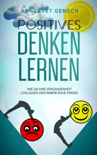 Positives denken lernen wie - positives, lernen:
