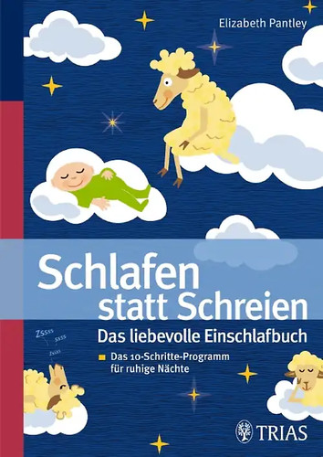 Schlafen statt schreien - :, das
