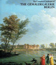 Bock, Henning [Bearb.]: The complete catalogue of the Gemäldegalerie, Berlin.
