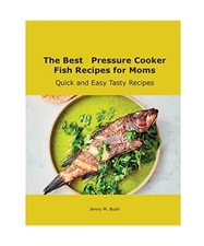 Die besten Schnellkochtopf Fisch Rezepte für Mütter: Schnelle und einfache leckere Rezepte